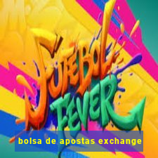 bolsa de apostas exchange